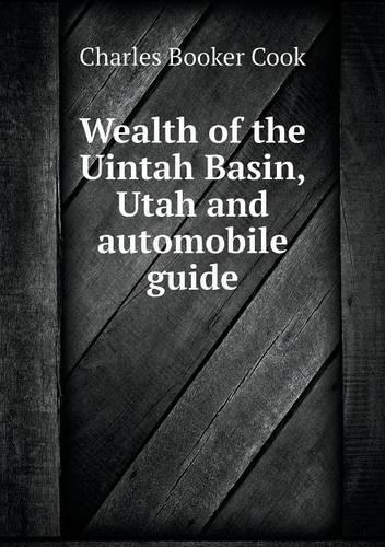 Wealth of the Uintah Basin, Utah and automobile guide