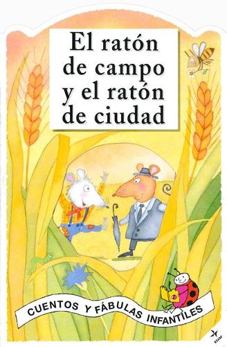El Raton de Campo Y El Raton de Ciudad: (Cuentos y Fabulas Infantiles)