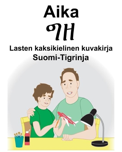 Suomi-Tigrinja Aika/ግዘ Lasten kaksikielinen kuvakirja