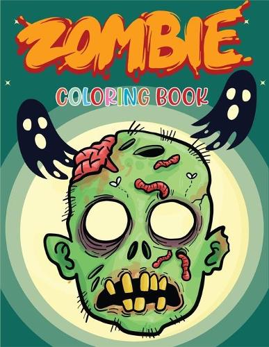 Zombie Coloring Book: Advanced Coloring Pages for Everyone, Teenagers, Tweens, Older Kids, Boys, & Girls(Zombie Activity Book)