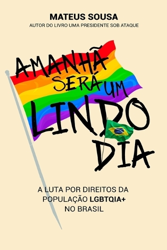 Amanhã será um lindo dia: A luta por direitos da população LGBTQIA] no Brasil
