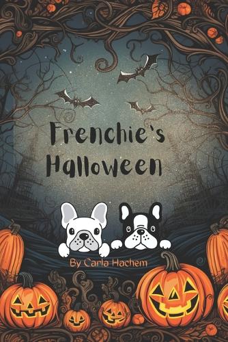 Frenchie's Halloween: (Max & Rolo's Holiday Showdown)