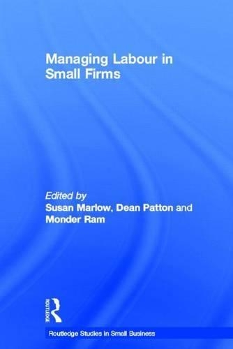 Managing Labour in Small Firms: (Routledge Studies in Small Business)