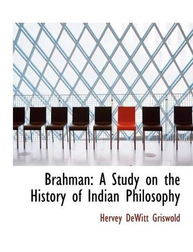Brahman: A Study on the History of Indian Philosophy (Large Print Edition)(English)