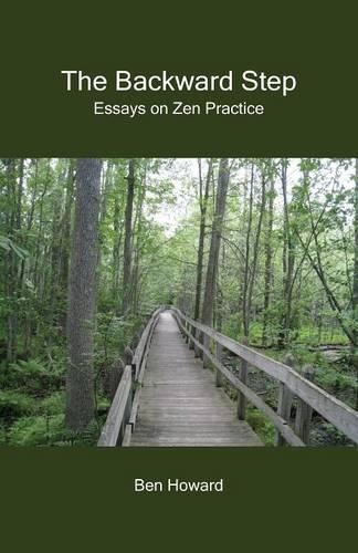 The Backward Step: Essays on Zen Practice(English)