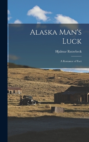 Alaska Man's Luck