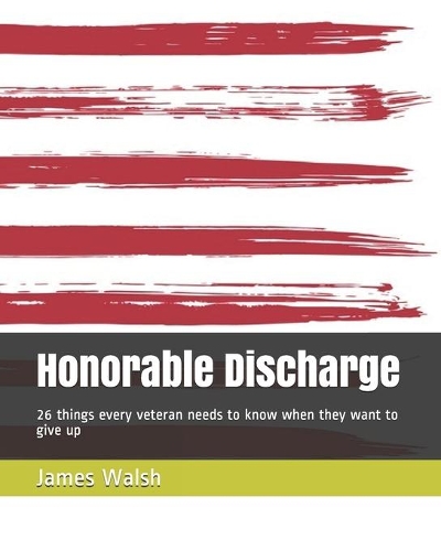 Honorable Discharge: 26 things every veteran needs to know when they want to give up