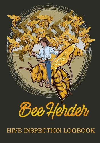 Bee Herder Hive Inspection Logbook: Checklist Sheets for Inspecting Your Hive