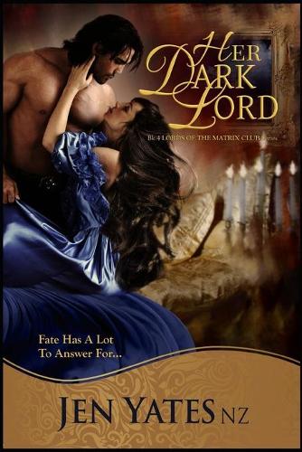 Her Dark Lord: Fate Has a Lot to Answer For...(Lords of the Matrix Club)