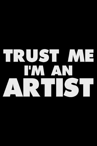 Trust Me I'm an Artist
