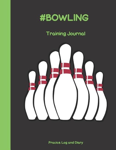 #bowling: A Bowling Journal: Keep Score And Improve