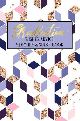 Graduation Wishes Advice Memories & Guest Book