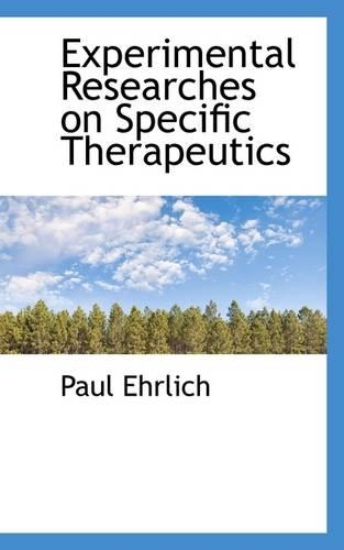 Experimental Researches on Specific Therapeutics: (English)