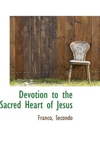 Devotion to the Sacred Heart of Jesus: (English)