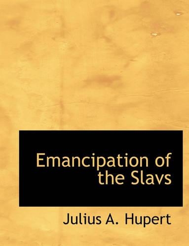 Emancipation of the Slavs: (English)