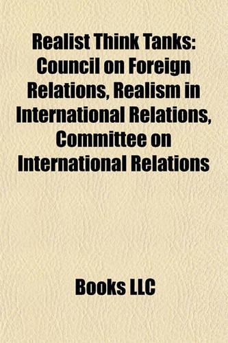 Realist Think Tanks: Council on Foreign Relations, Realism in International Relations, Committee on International Relations(English)