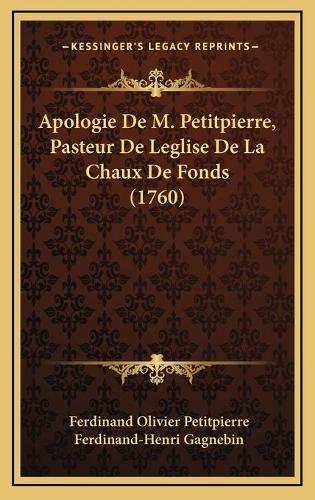 Apologie De M. Petitpierre, Pasteur De Leglise De La Chaux De Fonds (1760)