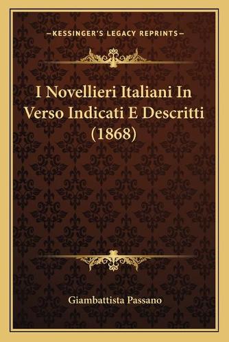 I Novellieri Italiani In Verso Indicati E Descritti (1868): (Italian)