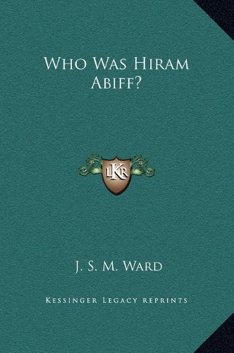 Who Was Hiram Abiff?: (English)
