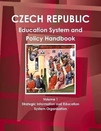 Czech Republic: Education System and Policy Handbook: Volume 1: Strategic Information and Education System Organization