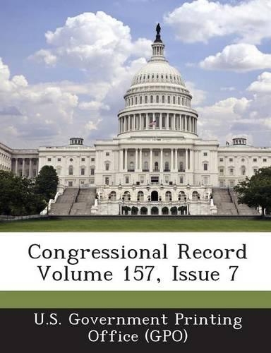 Congressional Record Volume 157, Issue 7