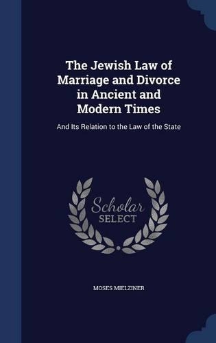The Jewish Law of Marriage and Divorce in Ancient and Modern Times