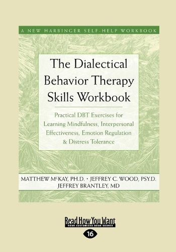 The Dialectical Behavior Therapy Skills Workbook