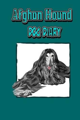 Afghan Hound Dog Diary (Dog Diaries)