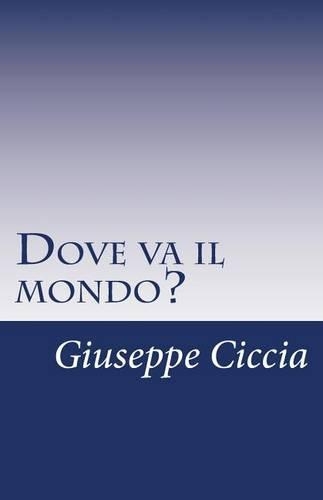 Dove va il mondo?: Riflessioni sulla società contemporanea(Italian)
