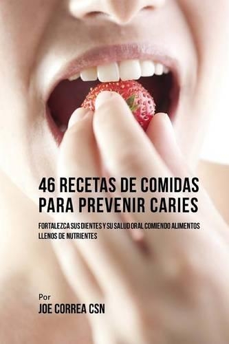 46 Recetas de Comidas Para Prevenir Caries