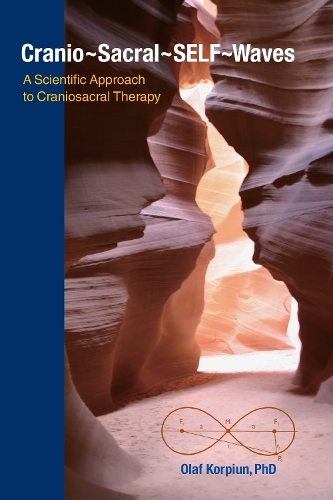 Cranio-Sacral-SELF-Waves: A Scientific Approach to Craniosacral Therapy(English)