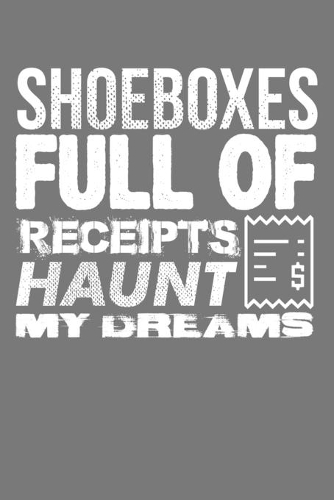 Shoeboxes Full of Receipts Haunt My Dreams