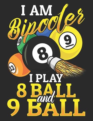 I am Bipooler I Play 8 Ball and 9 Ball