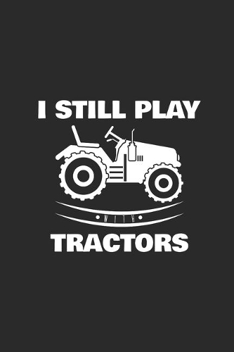 I Still Play Tractors