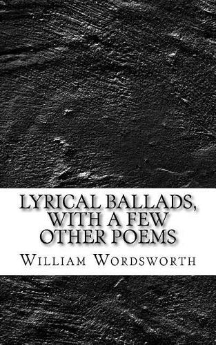 Lyrical Ballads, with a Few Other Poems