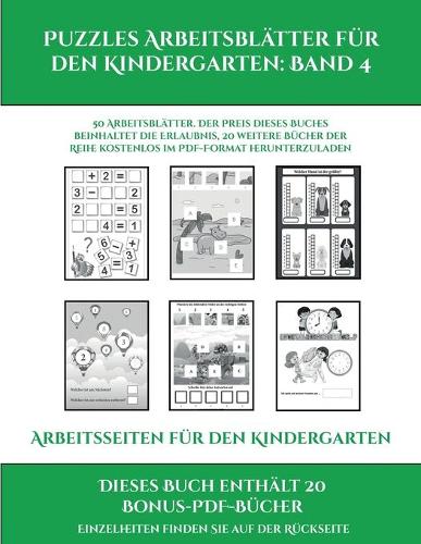 Arbeitsseiten für den Kindergarten (Puzzles Arbeitsblätter für den Kindergarten: Band 4): 50 Arbeitsblätter. Der Preis dieses Buches beinhaltet die Erlaubnis, 20 weitere Bücher der Reihe kostenlos im PDF-Format herunterzuladen(4 Arbeitsseiten Für Den Kindergarten)