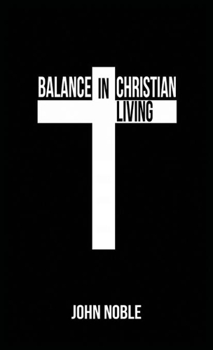 Balance in Christian Living