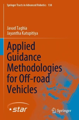 Applied Guidance Methodologies for Off-road Vehicles: (138 Springer Tracts in Advanced Robotics)