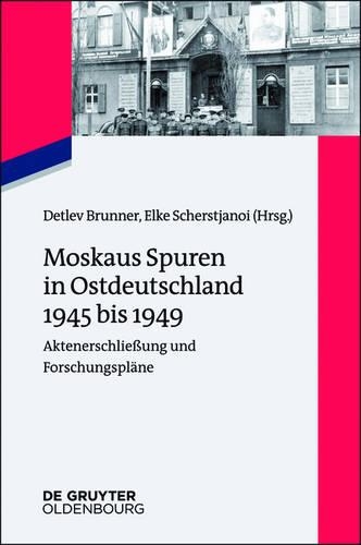 Moskaus Spuren in Ostdeutschland 1945 Bis 1949