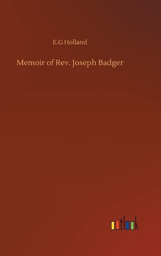 Memoir of Rev. Joseph Badger