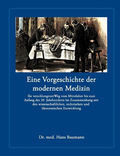 Eine Vorgeschichte der modernen Medizin