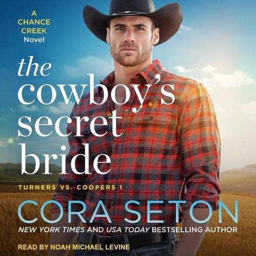 The Cowboy's Secret Bride: (1 Turners vs. Coopers Chance Creek)