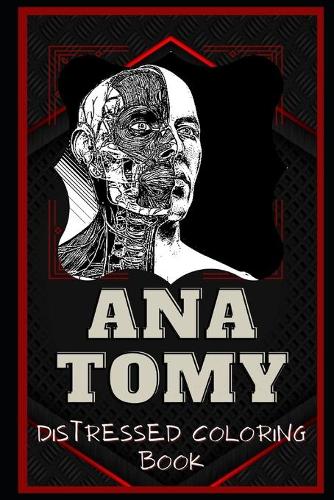 Anatomy Distressed Coloring Book