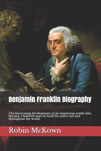 Benjamin Franklin Biography