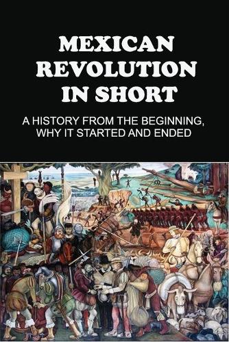 Mexican Revolution In Short