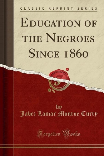 Education of the Negroes Since 1860 (Classic Reprint): (English)