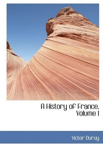 A History of France, Volume I