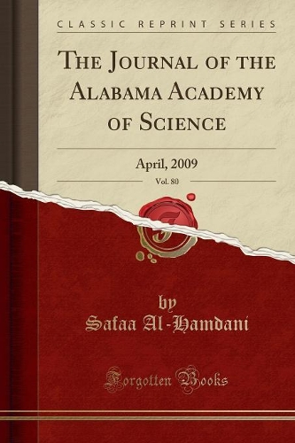 The Journal of the Alabama Academy of Science, Vol. 80: April, 2009 (Classic Reprint)