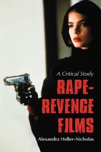 Rape-Revenge Films: A Critical Study