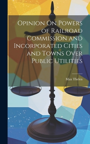 Opinion On Powers of Railroad Commission and Incorporated Cities and Towns Over Public Utilities